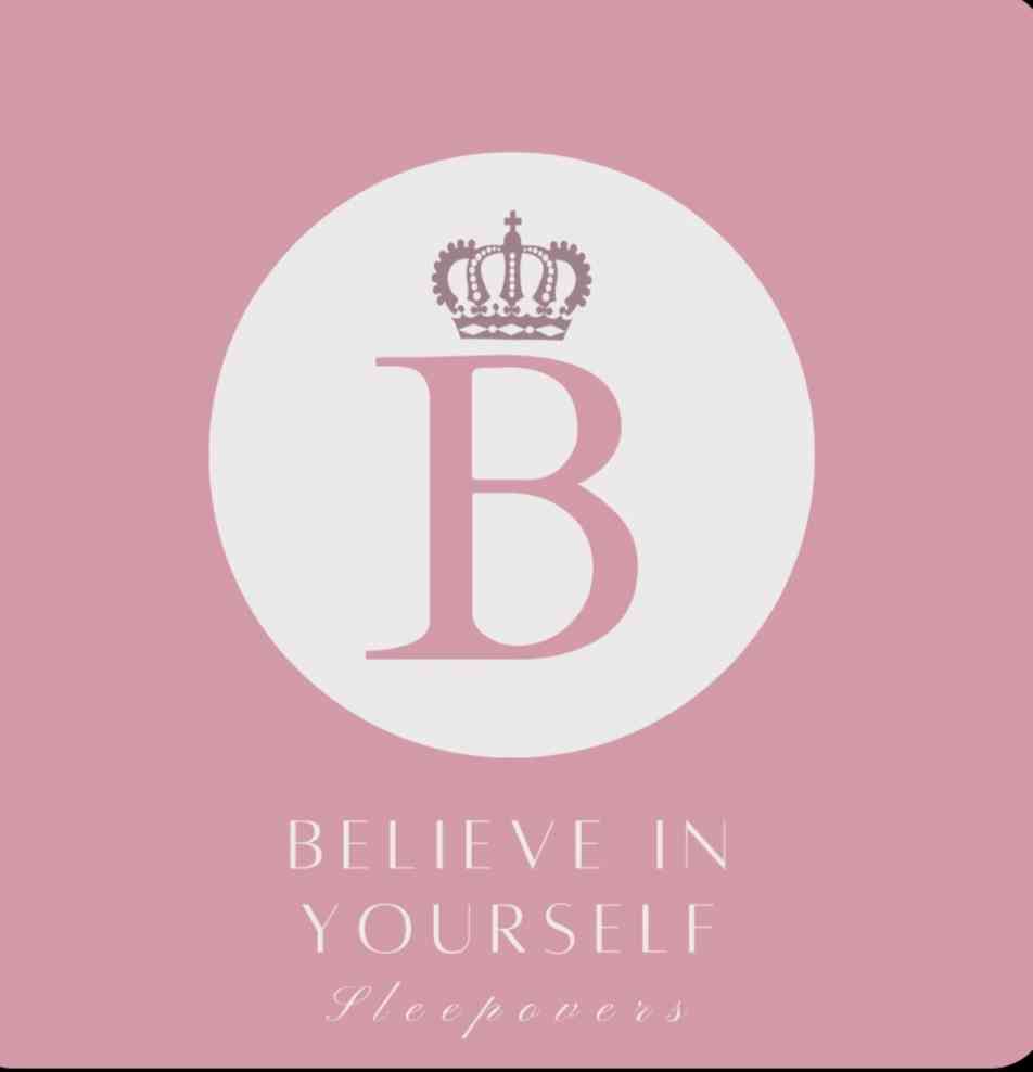Believe In Yourself Sleepovers